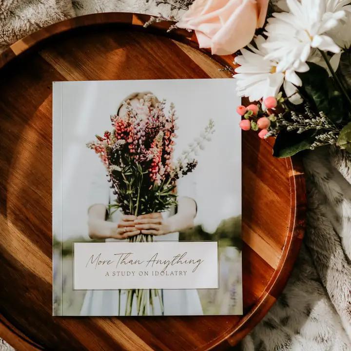 More Than Anything - Idolatry Study